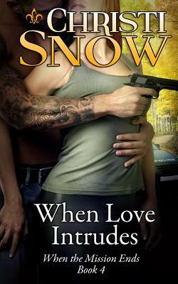 When Love Intrudes by Christi Snow