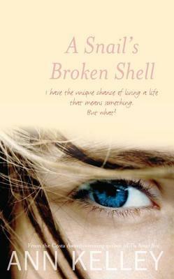 A Snail's Broken Shell, Volume 4 by Ann Kelley