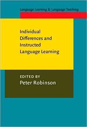Individual Differences and Instructed Language Learning by Peter Robinson