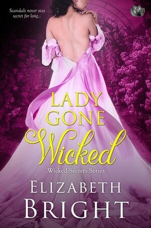 Lady Gone Wicked by Elizabeth Bright