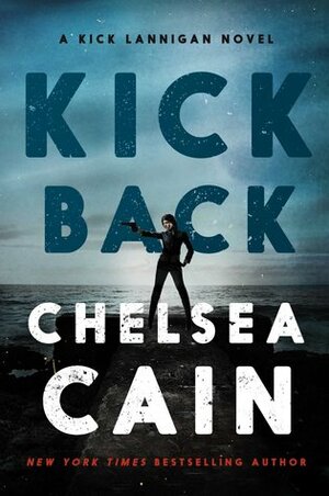 Kick Back by Chelsea Cain