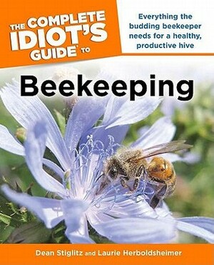 The Complete Idiot's Guide to Beekeeping by Dean Stiglitz, Laurie Herboldsheimer