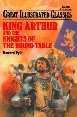 King Arthur and the Knights of the Round Table by Joshua E. Hanft, Howard Pyle