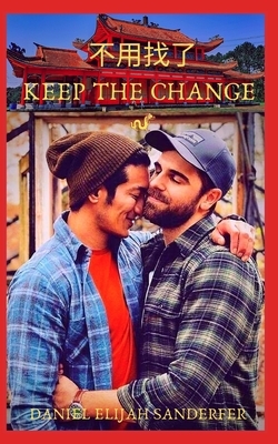 Keep the Change by Daniel Elijah Sanderfer