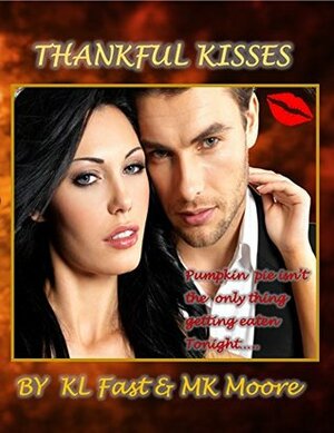 Thankful Kisses by M.K. Moore, K.L. Fast