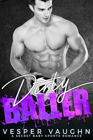 Dirty Baller by Vesper Vaughn