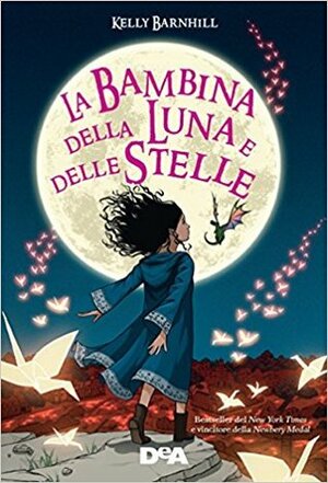 La bambina della luna e delle stelle by Kelly Barnhill