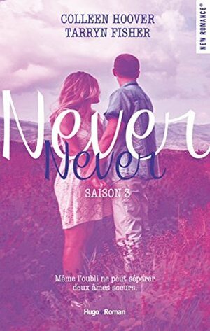 Never Never saison 3 by Colleen Hoover, Pauline Vidal, Tarryn Fisher