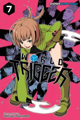 World Trigger, Vol. 7, Volume 7 by Daisuke Ashihara