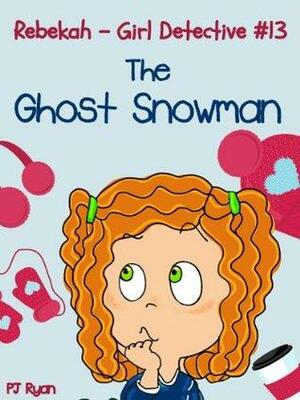 The Ghost Snowman by P.J. Ryan