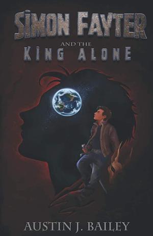 Simon Fayter and the King Alone by Austin J. Bailey