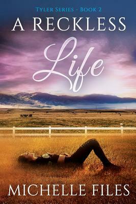 A Reckless Life by Michelle Files