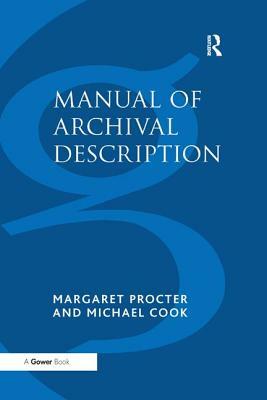 Manual of Archival Description by Margaret Procter, Michael Cook