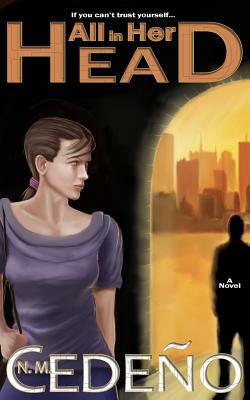 All in Her Head by N. M. Cedeno