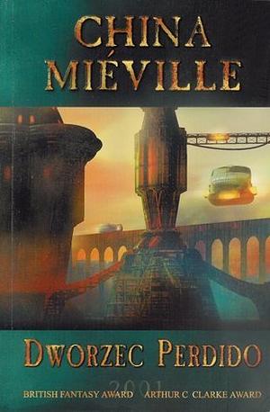 Dworzec Perdido by China Miéville