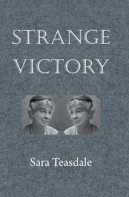 Strange Victory by Sara Teasdale