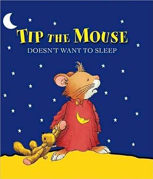 Tip The Mouse Doesn't Want To Go To Sleep by Andrea Dami