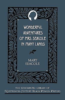 Wonderful Adventures of Mrs. Seacole in Many Lands by Mary Seacole
