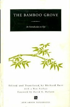 The Bamboo Grove: An Introduction to Sijo by Richard Rutt