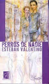 Perros de Nadie by Esteban Valentino