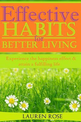Effective Habits for Better Living by Lauren Rose