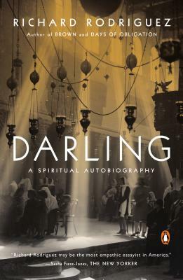Darling: A Spiritual Autobiography by Richard Rodriguez