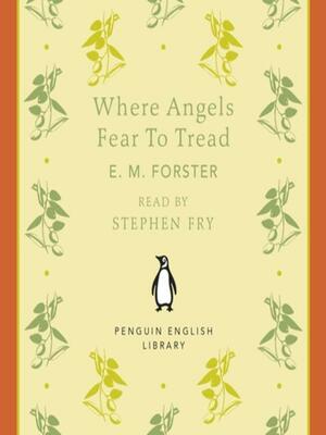 Where Angels Fear to Tread by E.M. Forster