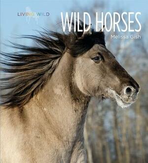 Living Wild: Wild Horses by Melissa Gish