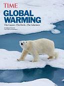 TIME Global Warming (Revised and Updated): The Causes, The Perils, The Solutions by The Editors of TIME, Brian Walsh