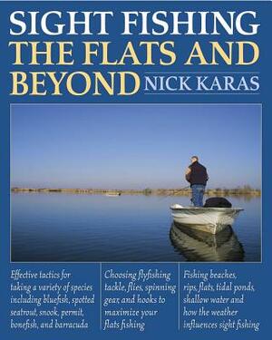 Sight Fishing the Flats and Beyond by Nick Karas