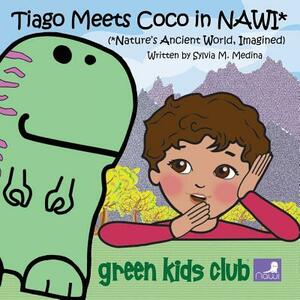 Tiago Meets Coco in NAWI*: (*Nature's Ancient World, Imagined) by Sylvia M. Medina