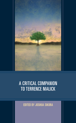 A Critical Companion to Terrence Malick by 