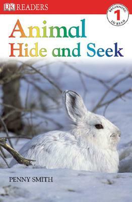 DK Readers L1: Animal Hide and Seek by Penny Smith