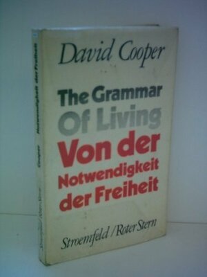 The Grammar of Living by David Graham Cooper