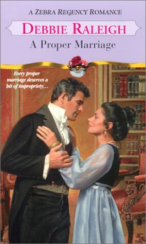 A Proper Marriage by Debbie Raleigh