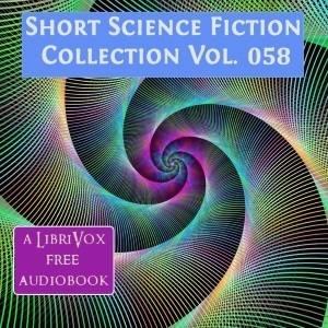 Short Science Fiction Collection 058 by William Tenn, Lester del Rey, Jerome Bixby, Keith Laumer, Algis Budrys, Robert Sheckley, Lyn Venable, Paul Ernst, Jack Williamson, Fritz Leiber, R.A. Lafferty, C.L. Moore, August Derleth, Henry Slesar