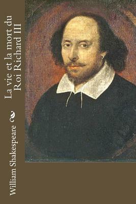 La vie et la mort du Roi Richard III by William Shakespeare