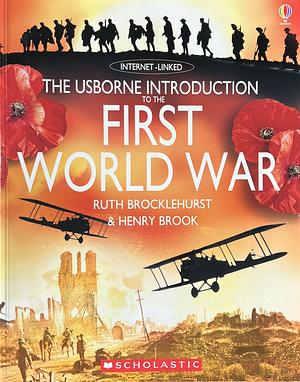 The Usborne Introduction to the First World War by Ruth Brocklehurst