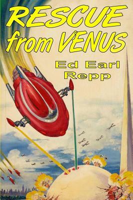 Rescue From Venus by Ed Earl Repp