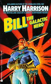 Bill the Galactic Hero by Harry Harrison, Harry Harrison