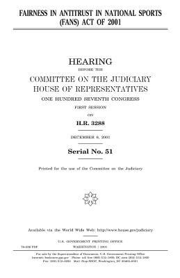 Fairness in Antitrust in National Sports (FANS) Act of 2001 by Committee on the Judiciary, United States Congress, United States House of Representatives