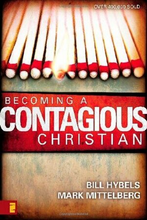 Becoming a Contagious Christian by Mark Mittelberg, Bill Hybels
