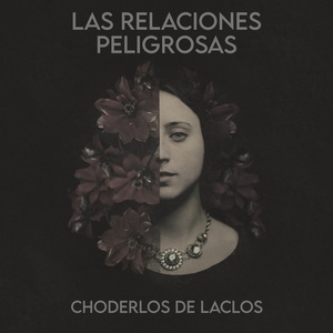 Las relaciones peligrosas by Pierre Choderlos de Laclos