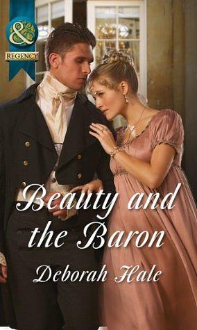 Beauty and the Baron by Deborah Hale