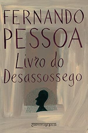 Livro do desassossego: Composto por Bernardo Soares, ajudante de guarda-livros na cidade de Lisboa by Fernando Pessoa