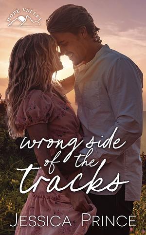 Wrong Side of the Tracks by Jessica Prince