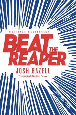 Beat the Reaper by Josh Bazell
