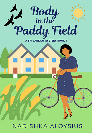 The Body in the Paddy Field by Nadishka Aloysius