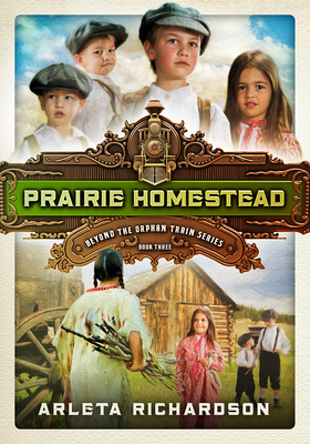 Prairie Homestead, Volume 3 by Arleta Richardson