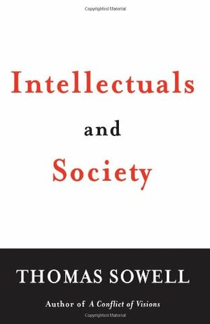 Intellectuals and Society by Thomas Sowell